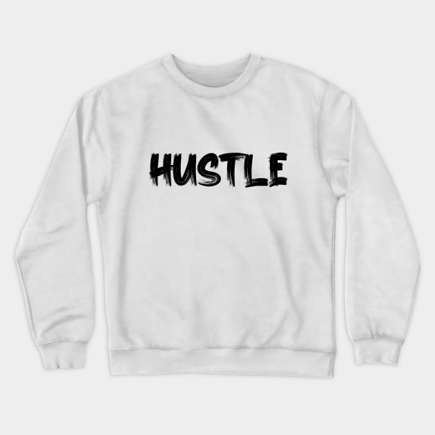 HUSTLE Crewneck Sweatshirt by Oyeplot